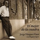 Jorge V zquez Viaut feat Elegante Sport - Tal Vez Ser Su Voz