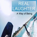 A Way of Being - Real Laughter Extended