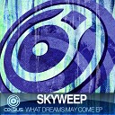 Skyweep - Broke My Eyes Original Mix