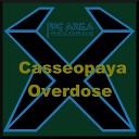Casseopaya - Overdose Original Mix 93