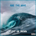 Javon Marquel - Ride The Wave Float Or Drown