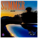 Bush - Summerr