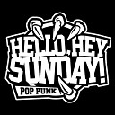Hello Hey Sunday - Sunday Anthem