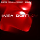 Ghetto Revolution Sound - Mamma Don t Cry