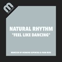 Natural Rhythm - Feel Like Dancing Homero Espinosa Ivan Ruiz Deep…
