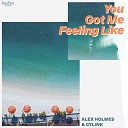 Alex Holmes Cylink - You Got Me Feeling Like Extended Mix
