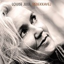 Louise Juul - Fuld Igen
