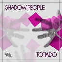 Shadow People - TOTIADO
