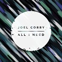 Joel Corry - All I Need Radio Edit