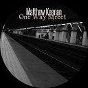 Matthew Keenan - One Way Street