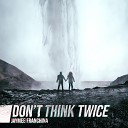 Jaymee Franchina - Don t Think Twice