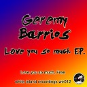 Geremy Barrios - Love You So Much Original Mix