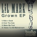 Lil Mark - Kick The Dub Original Mix