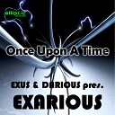 Exarious - Once Upon A Time Original Mix