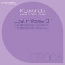 K Lavander - Why I Never Call Back Original Mix
