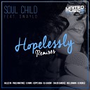 Soul Child feat Swaylo - Hopelessly Hallex M United Remix