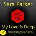 Sara Parker - My Love Is Deep Rachel Ellektra s Radio Edit
