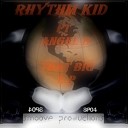Rhythm Kid - You Not That Big Rhythmatik Dub Mix