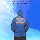 Alvin Marquis feat Evan Ford - Never Be Nothing feat Evan Ford