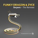 Funky Dragon Zyce - Serpent Original Mix