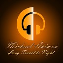 Michael Akimov - Long Travel To Night Radio Edit