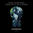 Dario Rodriguez Tiefblau feat MC Flipside - Supernova Brandon Remix