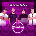Grupo Gandaia - Vai Com Calma