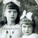 Frequency Drift - Last Photo