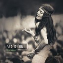 Slackjoint - Reacting the Same Way