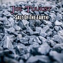 Joe Tourist - Salt Of The Earth