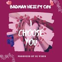 Badman Hezi feat Cox - I Choose You