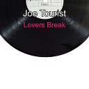 Joe Tourist - Lovers Break