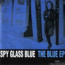 Spy Glass Blue - I Will Love You