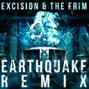 Excision The Frim - Earthquake Remix