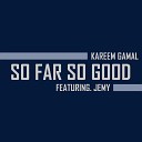 Kareem Gamal feat Jemy feat Jemy - So Far So Good