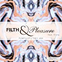 Filth Pleasure feat Elona feat Elona - Pump Up The Jam