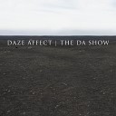 Daze Affect - The DA Show