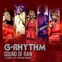 G Rhythm - I Give It All Live