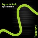 Feyser Hroft - My Revolution Original Mix