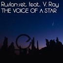 Ruslan set feat V Ray - the Voice of Star