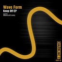 Wave Form - Keep Off Monocraft Remix