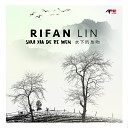 Rifan Lin - Shui Xia De Re Wen