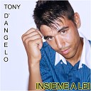 Tony D Angelo - Mi fai morire