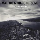 Mat Joe Thabo Getsome - New York City Original Mix