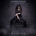 Gunshot Bride - This is Who We are