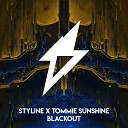 Styline Tommie Sunshine - BLACKOUT Original Mix