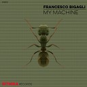 Francesco Bigagli - My Machine Original Mix