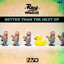 Roy Havens - Better Than The Next Original Mix