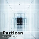 Partizan - Nu E Loc