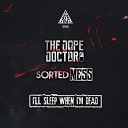 The Dope Doctor Sorted Mess - Louder Original Mix